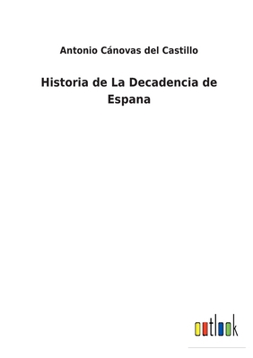 Historia de La Decadencia de Espana [Spanish] 3752497467 Book Cover