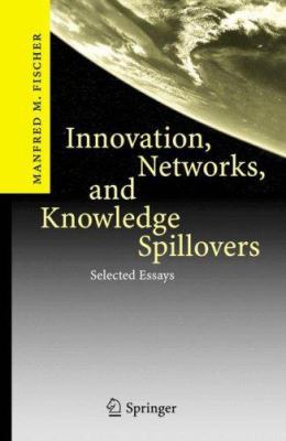 Innovation, Networks, and Knowledge Spillovers:... 354035980X Book Cover