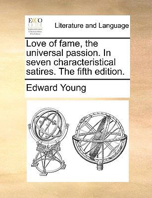 Love of Fame, the Universal Passion. in Seven C... 1170398766 Book Cover