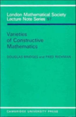 Varieties of Constructive Mathematics 0521318025 Book Cover