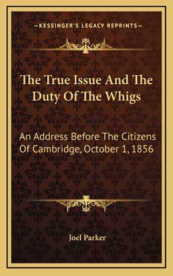 The True Issue And The Duty Of The Whigs: An Ad... 1169032265 Book Cover