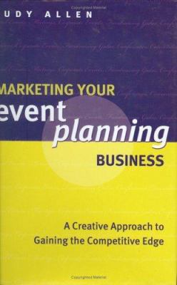 Marketing Your Event Planning Business: A Creat... 0470833874 Book Cover
