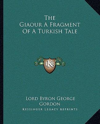 The Giaour A Fragment Of A Turkish Tale 1162695676 Book Cover