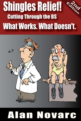 Shingles Relief! Cutting Through the BS - What ... 1365342646 Book Cover