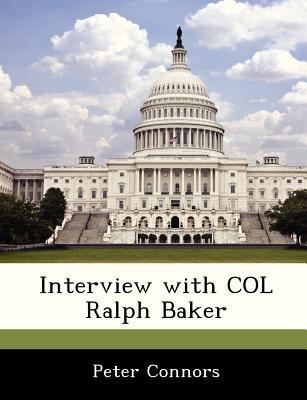 Interview with Col Ralph Baker 1288535341 Book Cover