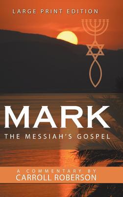 Mark the Messiah's Gospel 1973657597 Book Cover