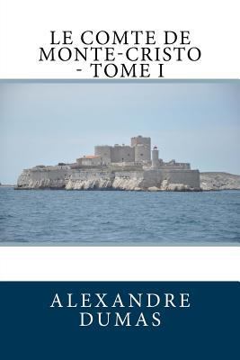 Le Comte de Monte-Cristo - Tome I [French] 1717452647 Book Cover