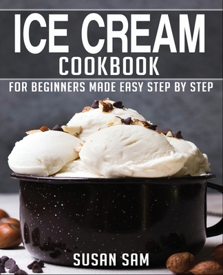 Ice Cream Cookbook: Book 2, for Beginners Made ... B09L56FM5W Book Cover