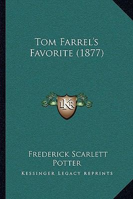 Tom Farrel's Favorite (1877) 1167187067 Book Cover