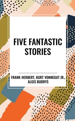 Five Fantastic Stories B0D2DT93HG Book Cover