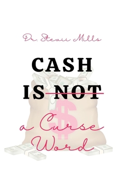 Cash Is Not a Curse Word 1735078522 Book Cover