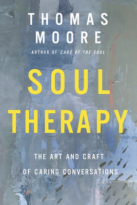 Soul Therapy: The Art and Craft of Caring Conve... 0063071436 Book Cover