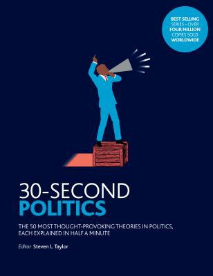 30-Second Politics: The 50 Most Thought-provoki... 1785783580 Book Cover