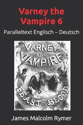 Varney the Vampire 6: Paralleltext Englisch - D... B09QP696BR Book Cover