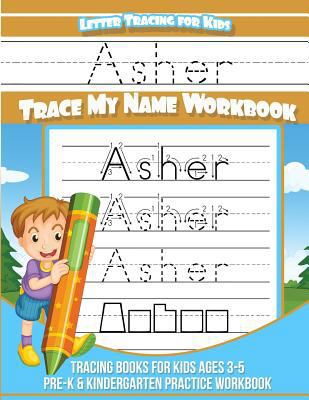 Asher Letter Tracing for Kids Trace my Name Wor... 1983792306 Book Cover