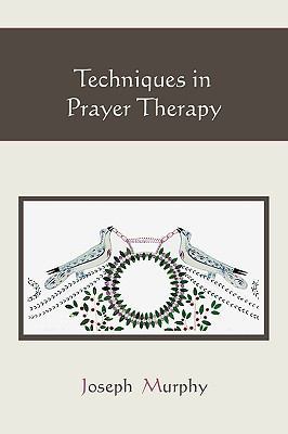 Techniques in Prayer Therapy 1578989175 Book Cover