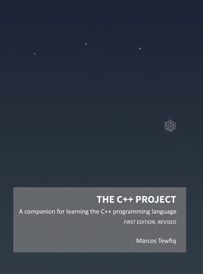 The C++ Project: A companion for learning the C... 658172002X Book Cover