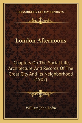 London Afternoons: Chapters On The Social Life,... 1166618528 Book Cover