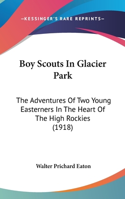 Boy Scouts in Glacier Park: The Adventures of T... 1120248477 Book Cover