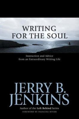 Writing for the Soul: Instruction and Advice fr... 1582974179 Book Cover