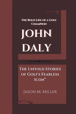 John Daly: The Bold Life of a Golf Champion, Th...            Book Cover