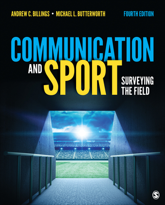 Communication and Sport: Surveying the Field 1544393148 Book Cover