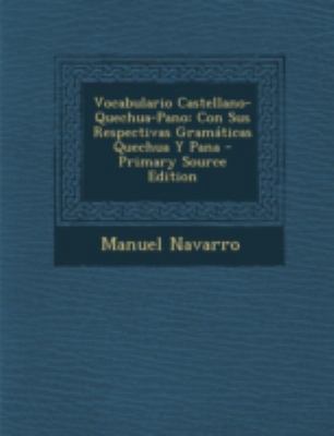 Vocabulario Castellano-Quechua-Pano: Con Sus Re... [Spanish] 1294735217 Book Cover