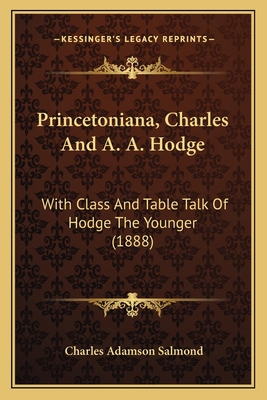 Princetoniana, Charles And A. A. Hodge: With Cl... 116698057X Book Cover