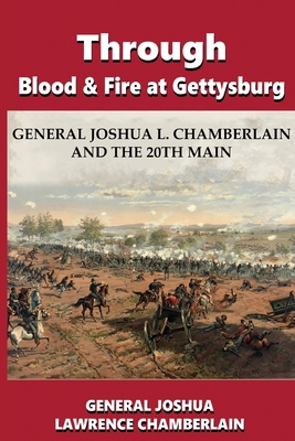 Through Blood and Fire at Gettysburg: General J... 1006724931 Book Cover