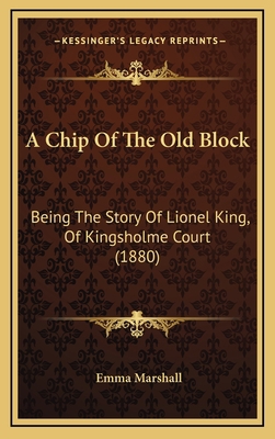 A Chip Of The Old Block: Being The Story Of Lio... 1165282755 Book Cover