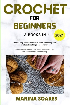 Crochet for Beginners: 2 BOOKS in 1: Master Ste... B08TQ2QM3S Book Cover