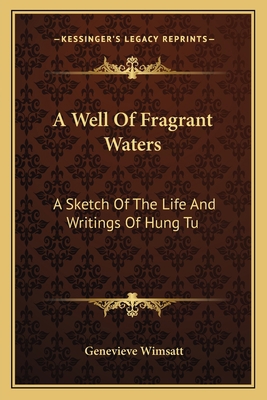 A Well Of Fragrant Waters: A Sketch Of The Life... 1163697842 Book Cover