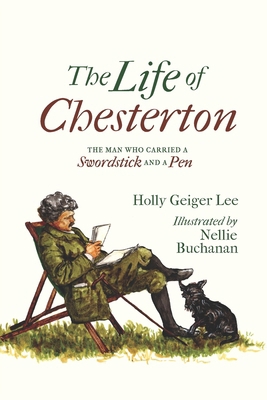 The Life of Chesterton: The Man Who Carried a S... 1944435441 Book Cover