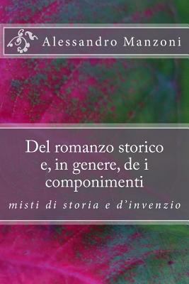 Del romanzo storico e, in genere, de i componim... [Italian] 1537724169 Book Cover