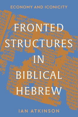 Fronted Structures in Biblical Hebrew: Economy ... 1646023862 Book Cover