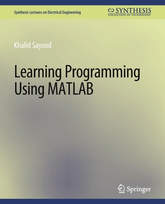 Learning Programming Using MATLAB 3031008898 Book Cover