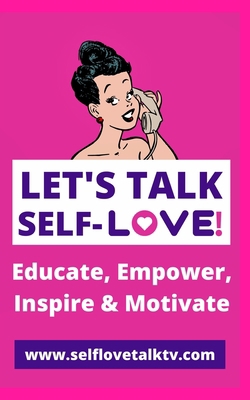 Let's Talk Self-love!: Love Yourself! 1714677907 Book Cover