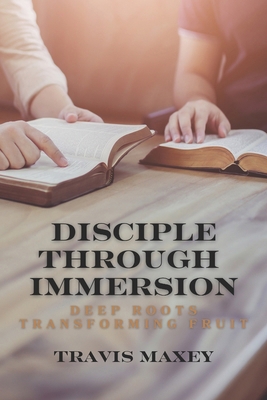 Disciple Through Immersion: Deep ROOTS Transfor...            Book Cover