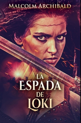 La Espada De Loki: Edici?n Premium en Tapa dura [Spanish] 1034406531 Book Cover