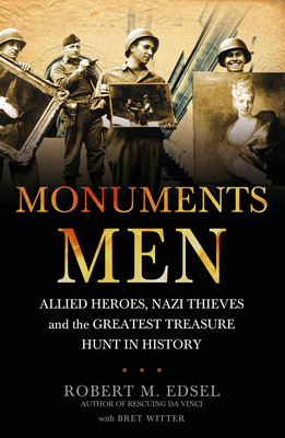 The Monuments Men: Allied Heroes, Nazi Thieves ... 1848091036 Book Cover