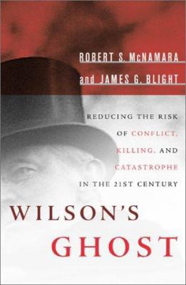 Wilson's Ghost: Reducing the Risk of Conflict, ... 1891620894 Book Cover