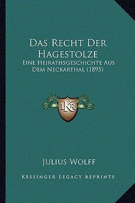 Das Recht Der Hagestolze: Eine Heirathsgeschich... [German] 1167669061 Book Cover
