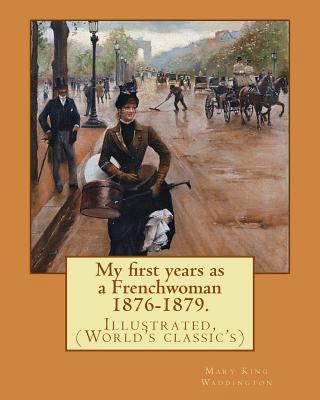 My first years as a Frenchwoman 1876-1879. By: ... 1977940226 Book Cover