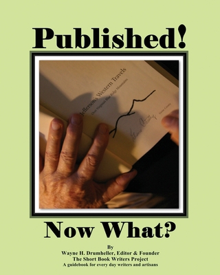 Published! Now What? 1977883206 Book Cover