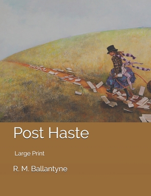 Post Haste: Large Print 1700007025 Book Cover
