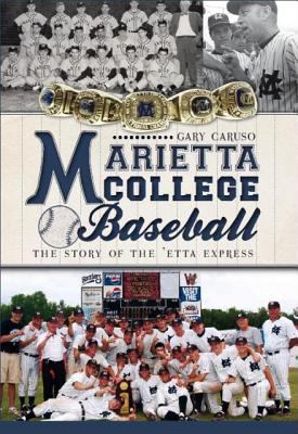 Marietta College Baseball: The Story of the 'Et... 1609494644 Book Cover