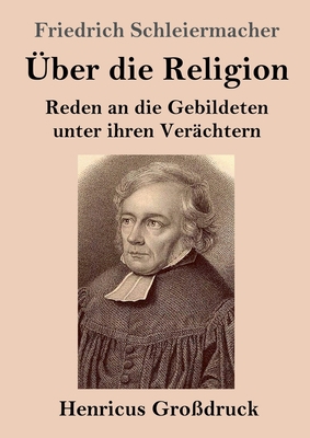 Über die Religion (Großdruck): Reden an die Geb... [German] 384783701X Book Cover