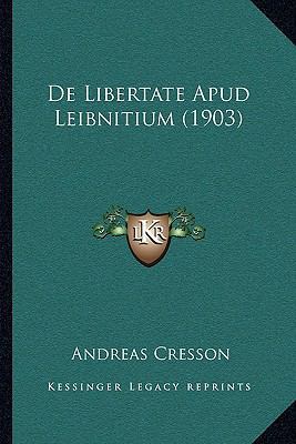 De Libertate Apud Leibnitium (1903) [Latin] 1167449223 Book Cover