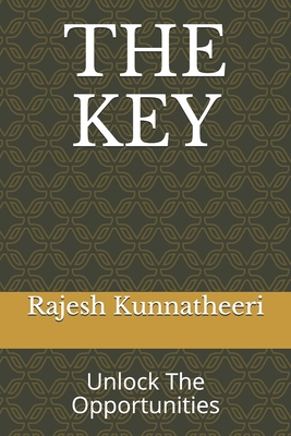 The Key: Unlock The Opportunities 1700739727 Book Cover