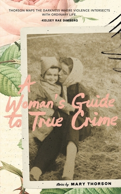 A Woman's Guide to True Crime B0GQ6YM9KZ Book Cover